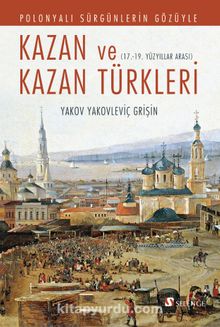 Polonyalı Sürgünlerin Gözüyle Kazan ve Kazan Türkleri kitap kapağı