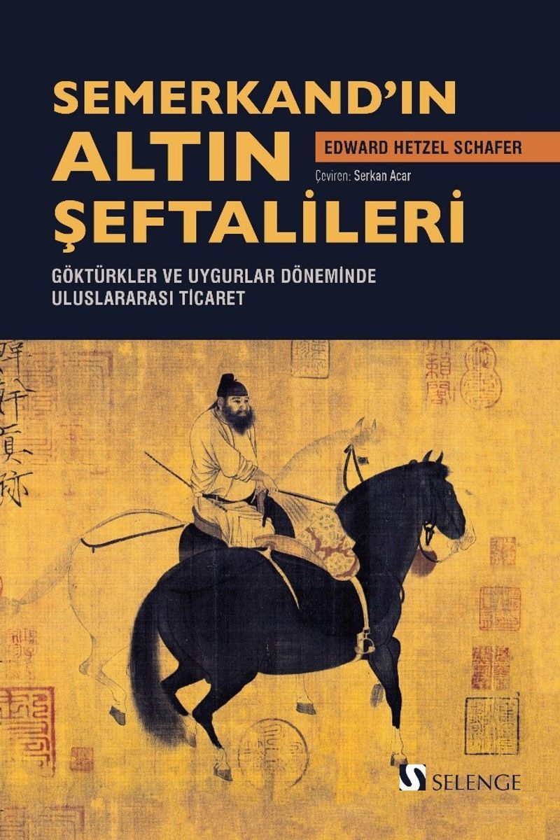 Semerkand'ın Altın Şeftalileri Göktürkler ve Uygurlar Döneminde Uluslararası Ticaret kitap kapağı
