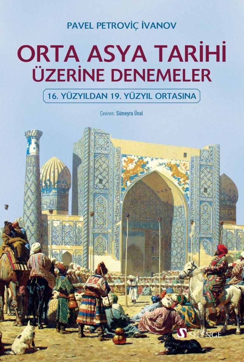 Orta Asya Tarihi Üzerine Denemeler 16. Yüzyıldan 19. Yüzyıl Ortasına kitap kapağı