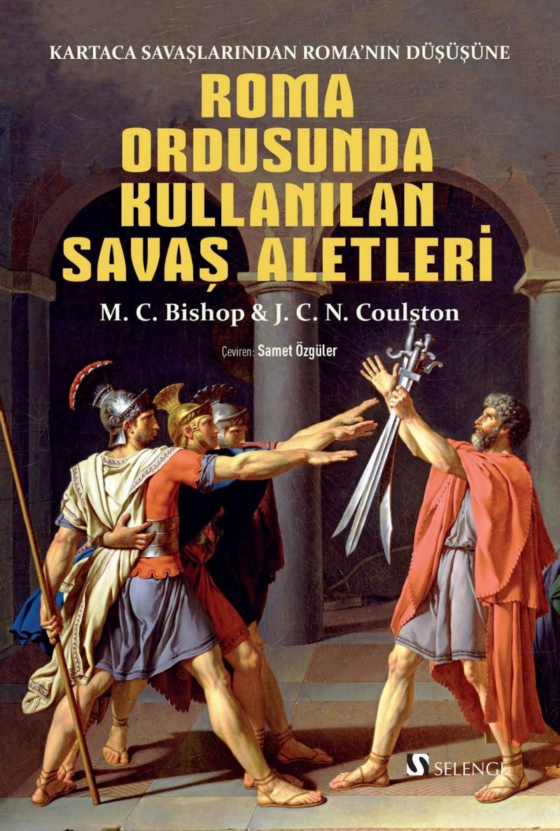 Roma Ordusunda Kullanılan Savaş Aletleri Kartaca Savaşlarından Roma'nın Düşüşüne kitap kapağı