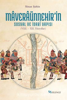 Maveraünnehir’in Sosyal ve İdari Yapısı (VIII.- XII. Yüzyıllar) kitap kapağı