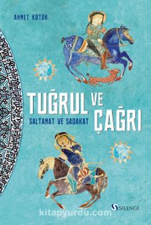 Tuğrul ve Çağrı & Saltanat ve Sadakat kitap kapağı