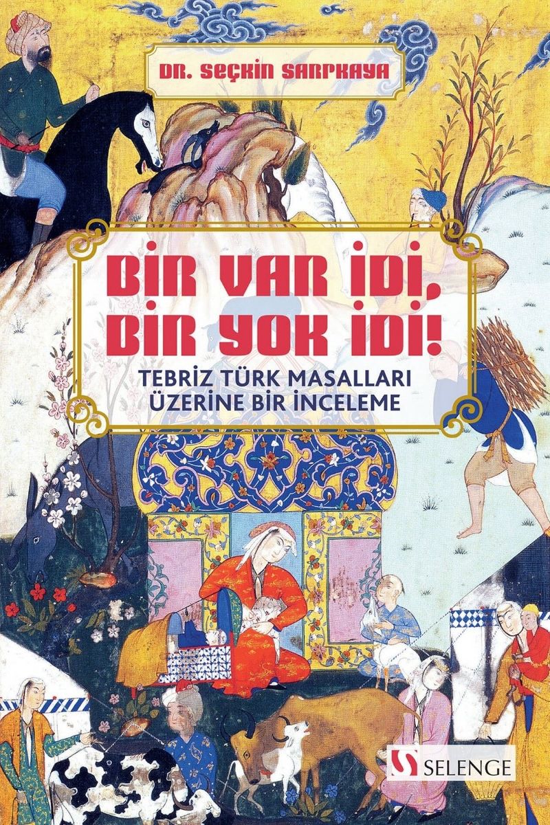 Bir Var İdi, Bir Yok İdi! Tebriz Türk Masalları Üzerine Bir İnceleme kitap kapağı