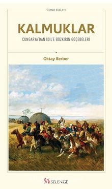 Kalmuklar Cungarya’dan İdil’e Bozkırın Göçebeleri kitap kapağı