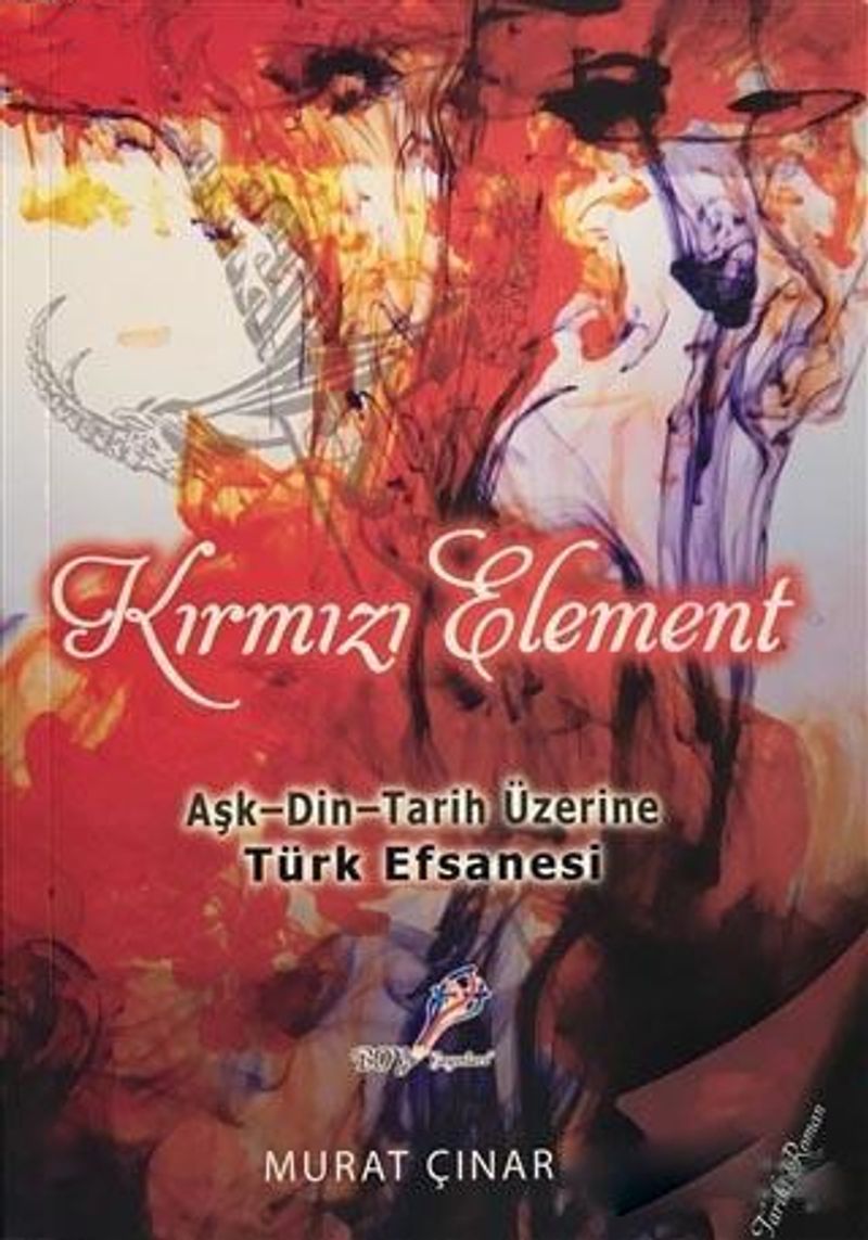 Kırmızı Element Aşk - Din - Tarih Üzerine Türk Efsanesi kitap kapağı