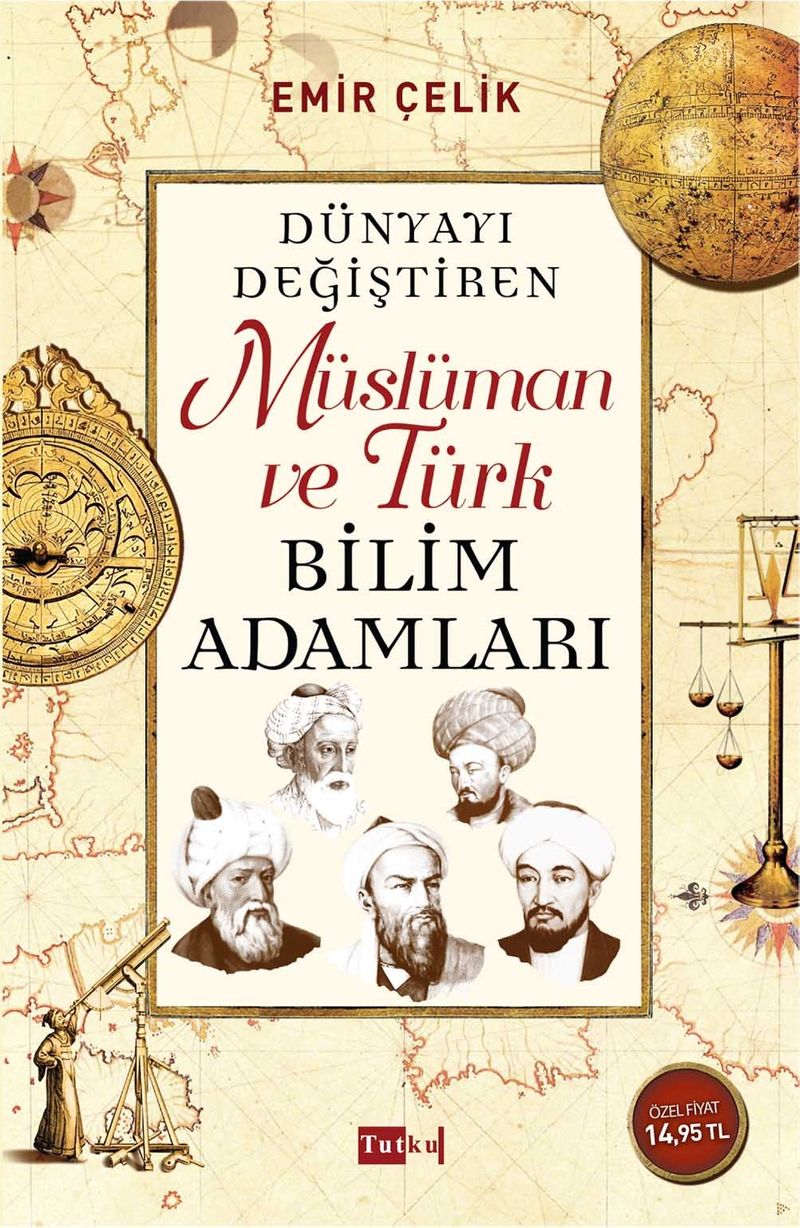 Dünyayı Değiştiren Müslüman ve Türk Bilim Adamları kitap kapağı