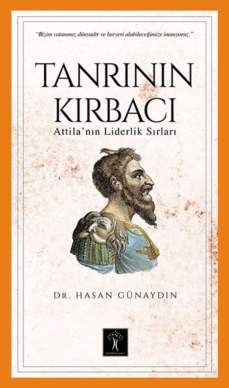 Tanrı'nın Kırbacı Attila' in Liderlik Sırları kitap kapağı