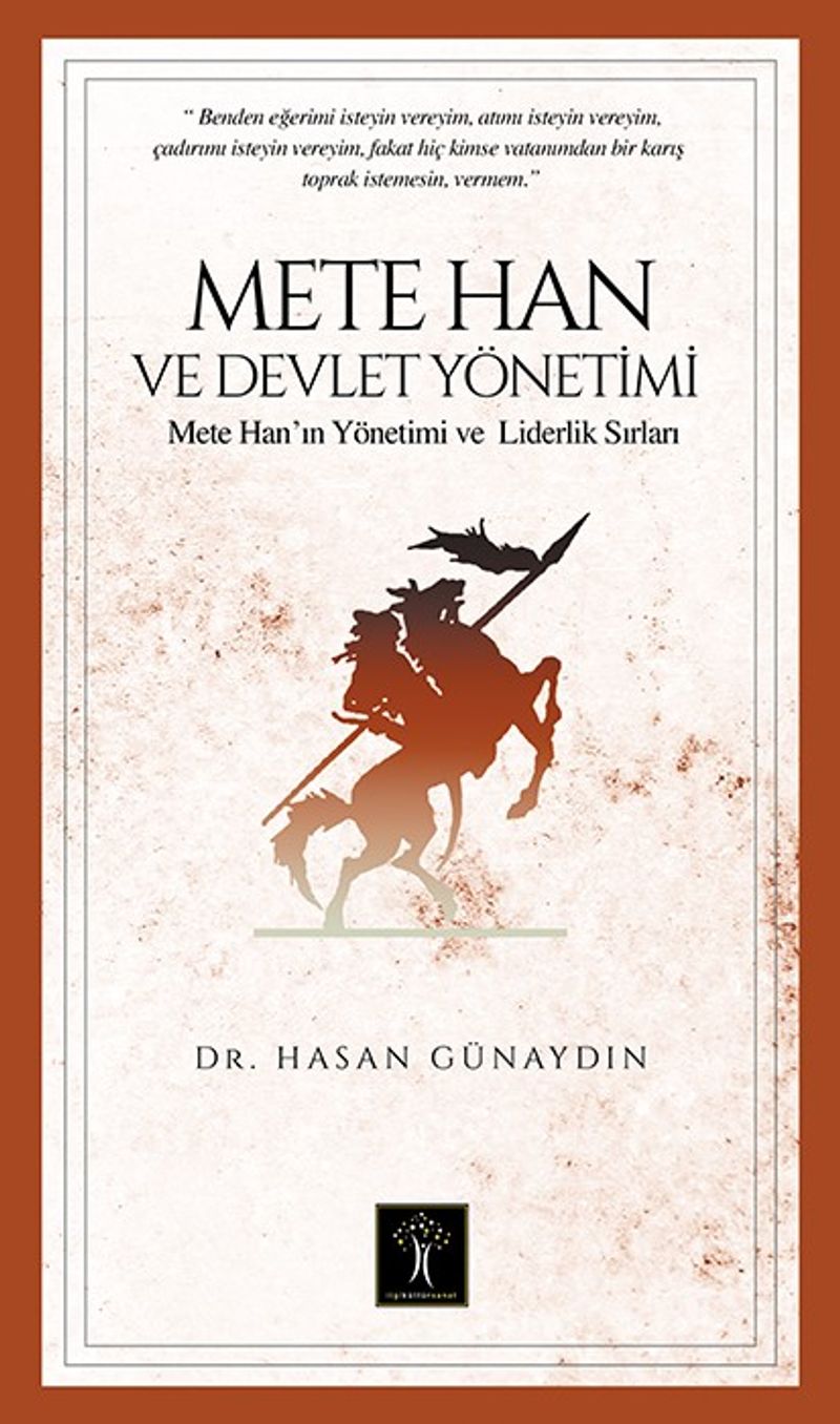 Mete Han ve Devlet Yönetimi Mete Han'ın Yönetim ve Liderlik Sırları kitap kapağı