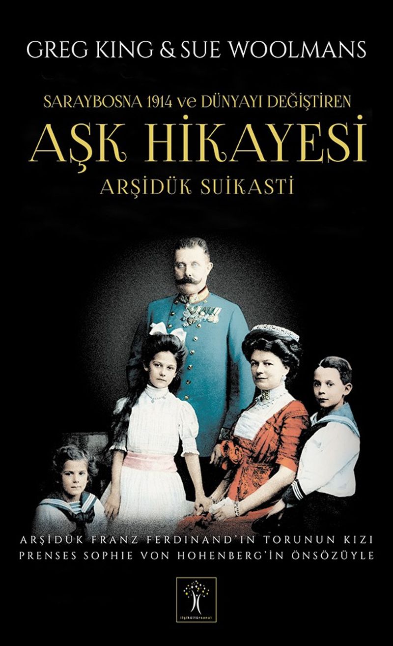 Arşidük Suikasti Saraybosna 1914 ve Dünyayı Değiştiren Aşk Hikayesi kitap kapağı