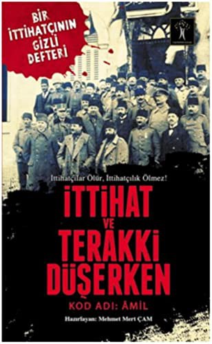İttihat ve Terakki Düşerken Kod Adı: Amil kitap kapağı