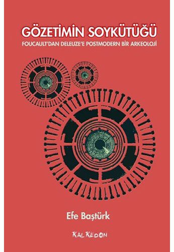 Gözetimin Soykütüğü Foucault'dan Deleuze'e Postmodern Bir Arkeoloji kitap kapağı