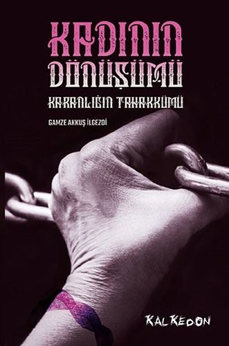 Kadının Dönüşümü Karanlığın Tahakkümü kitap kapağı