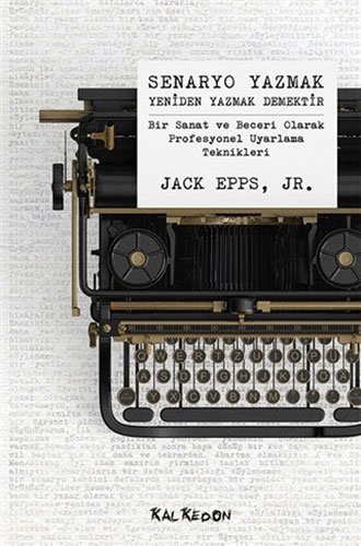 Senaryo Yazmak Yeniden Yazmak Demektir & Bir Sanat ve Beceri olarak Profesyonel Uyarlama Teknikleri kitap kapağı