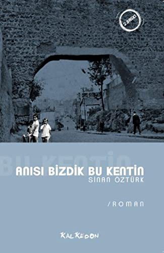 Anısı Bizdik Bu Kentin kitap kapağı