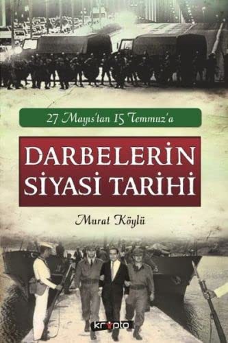 27 Mayıs'tan 15 Temmuz'a Darbelerin Siyasi Tarihi kitap kapağı