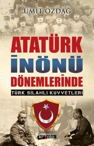 Atatürk İnönü Dönemlerinde Türk Silahlı Kuvvetleri kitap kapağı