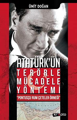 Atatürk'ün Terörle Mücadele Yöntemi & Pontusçu Rum Çeteler Örneği kitap kapağı