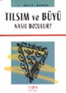 Tılsım ve Büyü Nasıl Bozulur? kitap kapağı