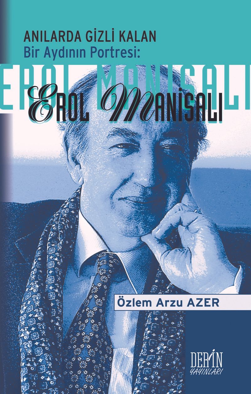 Anılarda Gizli Kalan Bir Aydının Portresi: Erol Manisalı kitap kapağı