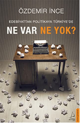 Edebiyattan Politikaya Türkiye'de Ne Var Ne Yok? kitap kapağı