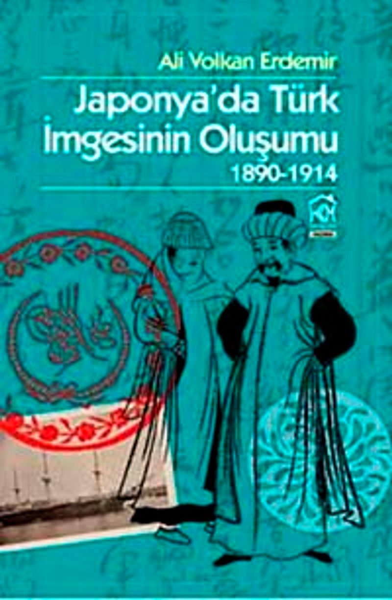 Japonya'da Türk İmgesinin Oluşumu 1890 - 1914 kitap kapağı