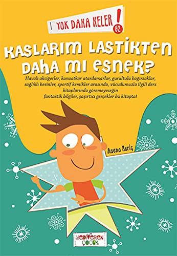 Yok Daha Neler! Kaslarım Lastikten Daha Mı Esnek kitap kapağı