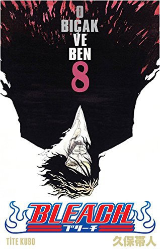 Bleach 8. Cilt / O Bıçak ve Ben kitap kapağı