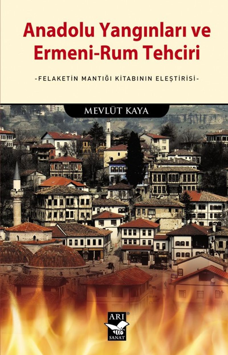 Anadolu Yangınları ve Ermeni-Rum Tehciri Felaketin Mantığı Kitabının Eleş kitap kapağı