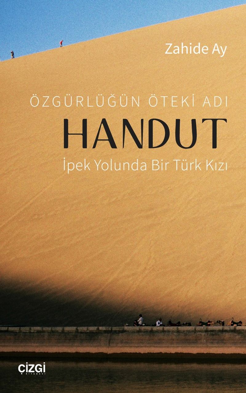 Özgürlüğün Öteki Adı Handut : İpek Yolunda Bir Türk Kızı kitap kapağı