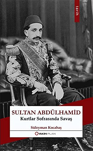 Sultan Abdulhamid Kurtlar Sofrasında Savaş kitap kapağı