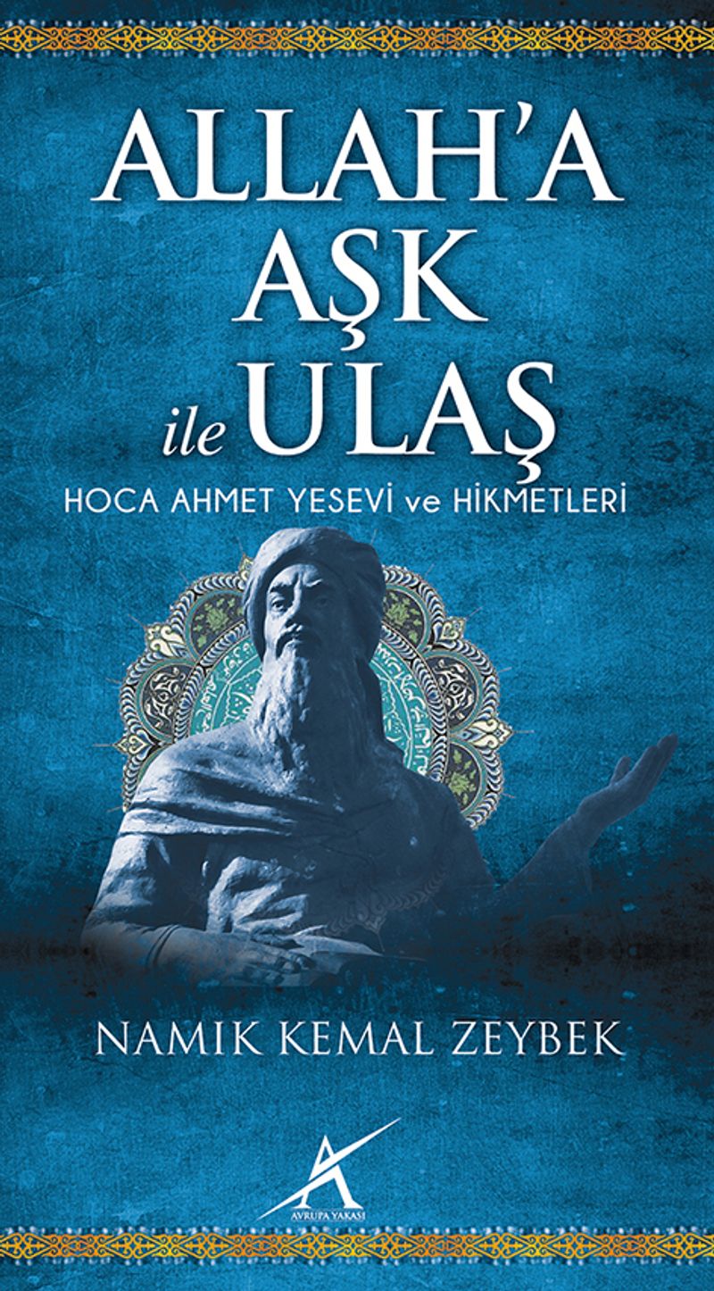 Allah'a Aşk ile Ulaş / Hoca Ahmet Yesevi ve Hikmetleri kitap kapağı