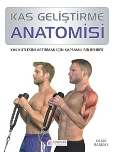 Kas Geliştirme Anatomisi Kas Kütlesini Artırmak İçin Kapsamlı Bir Rehber kitap kapağı