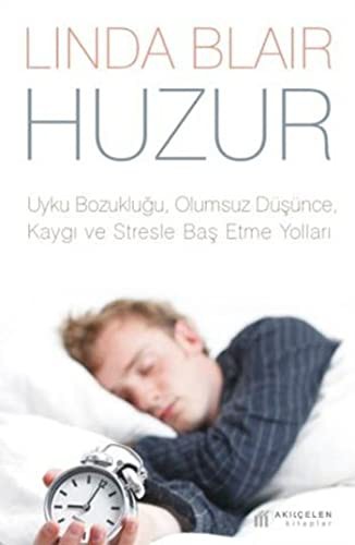 Huzur Uyku Bozukluğu, Kaygı, Olumsuz Düşünce, Kaygı ve Stresle Baş Etme Yolları kitap kapağı