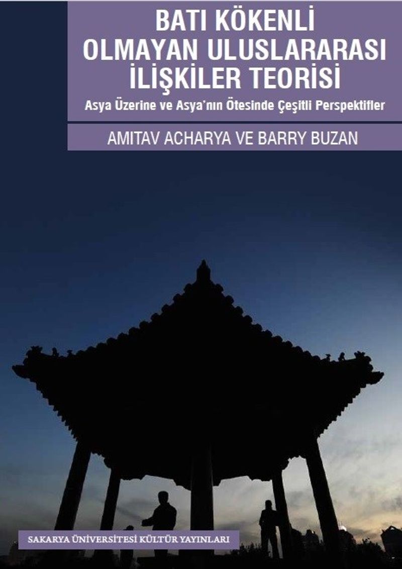 Batı Kökenli Olmayan Uluslararası İlişkiler Teorisi & Asya Üzerine ve Asya’nın Ötesinde Çeşitli Perspektifler kitap kapağı
