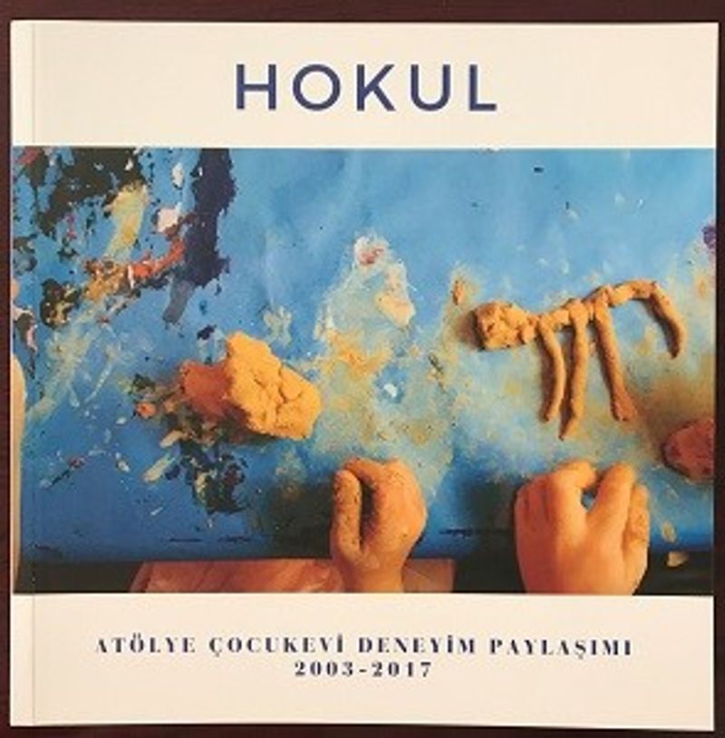 Hokul Atölye Çocukevi Deneyim Paylaşımı (2003-2017) kitap kapağı