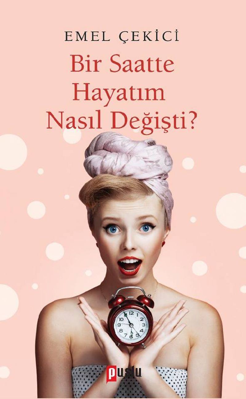 Bir Saatte Hayatım Nasıl Değişti? kitap kapağı
