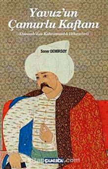 Yavuz'un Çamurlu Kaftanı & Osmanlı'dan Kahramanlık Hikayeleri kitap kapağı