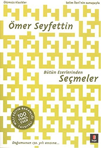 Ömer Seyfettin Bütün Eserlerinden Seçmeler / 100 Temel Eser kitap kapağı