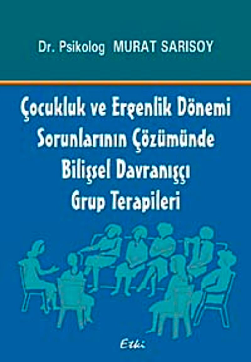 Çocukluk ve Ergenlik Dönemi Sorunlarının Çözümünde Bilişsel Davranışçı Grup Terapileri kitap kapağı