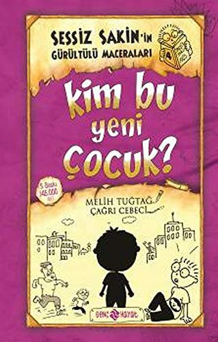Kim Bu Yeni Çocuk? / Sessiz Sakin'in Gürültülü Maceraları 4 (Ciltli) kitap kapağı