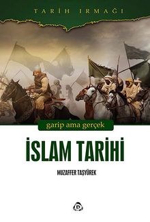 İslam Tarihi & Garip Ama Gerçek kitap kapağı