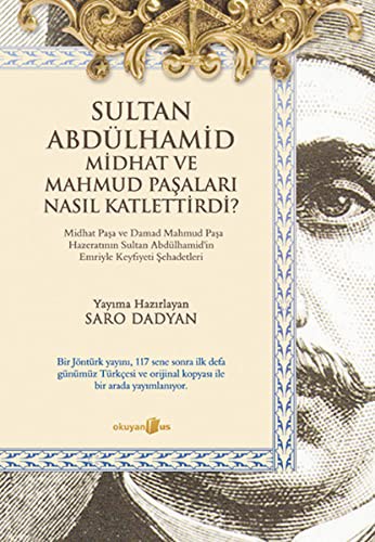 Sultan Abdülhamid Midhat ve Mahmut Paşaları Nasıl Katlettirdi? kitap kapağı