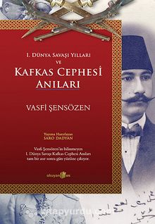 I. Dünya Savaşı Yılları ve Kafkas Cephesi Anıları kitap kapağı
