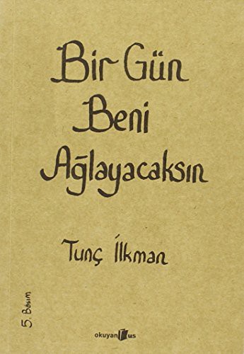 Bir Gün Beni Ağlayacaksın kitap kapağı