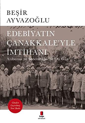 Edebiyatın Çanakkale'yle İmtihanı & Arıburnu ve Seddülbahir’de On Gün kitap kapağı