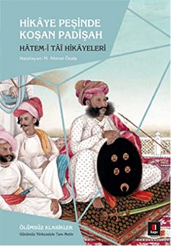 Hikaye Peşinde Koşan Padişah Hatem-i Tai Hikayeleri kitap kapağı