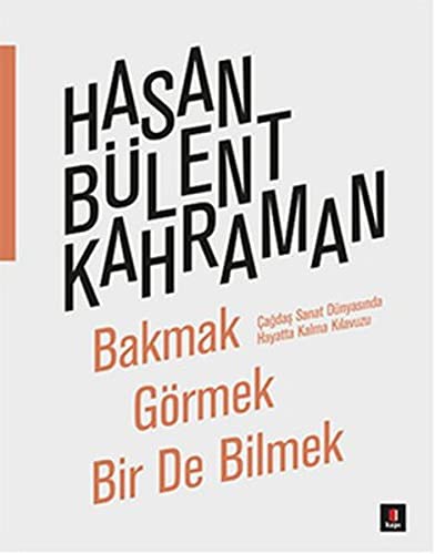 Bakmak Görmek Bir de Bilmek kitap kapağı