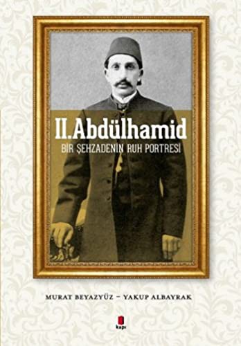 II. Abdülhamid Bir Şehzadenin Ruh Portresi kitap kapağı
