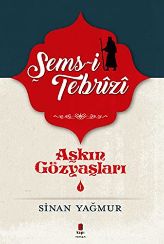 Aşkın Gözyaşları 1 / Şems Tebrizi kitap kapağı