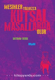 Mesihler Yalnızca Kutsal Masallarda Olur kitap kapağı